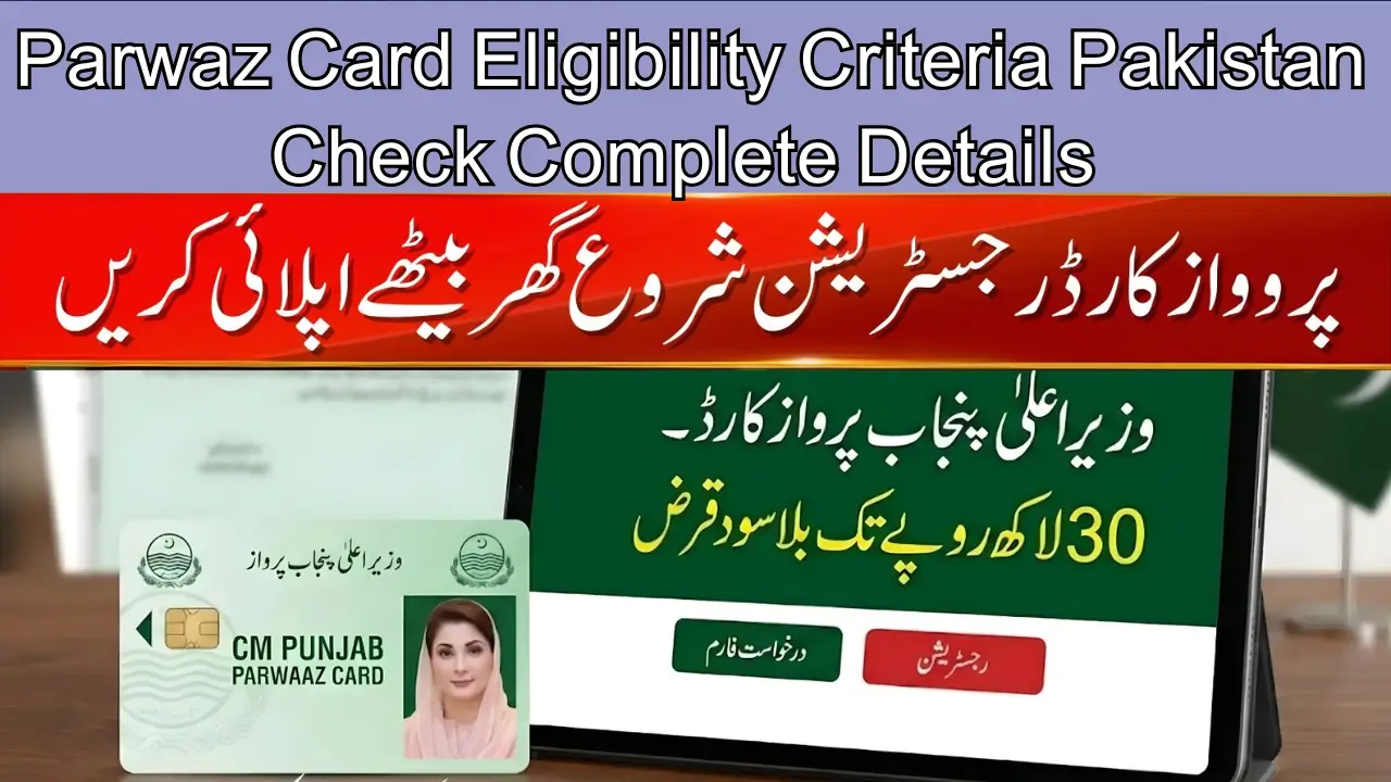 Parwaz Card Eligibility Criteria Pakistan Check Complete Details